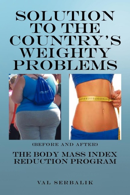 Solution to the Country's Weighty Problems: The Body Mass Index Reduction Program