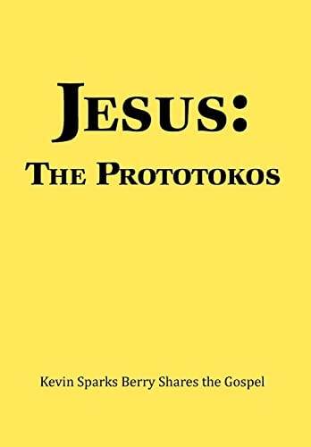 Jesus The Prototokos: Kevin Sparks Berry Shares the Gospel