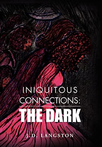 Iniquitous Connections : The Dark