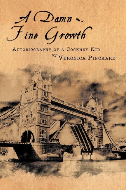 A Damn Fine Growth: Autobiography of a Cockney Kid