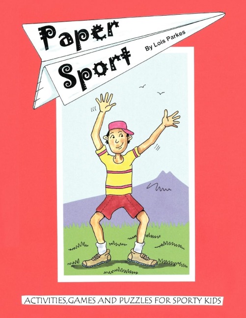 Paper Sport: Activities, Games and Puzzles For Sporty Kids