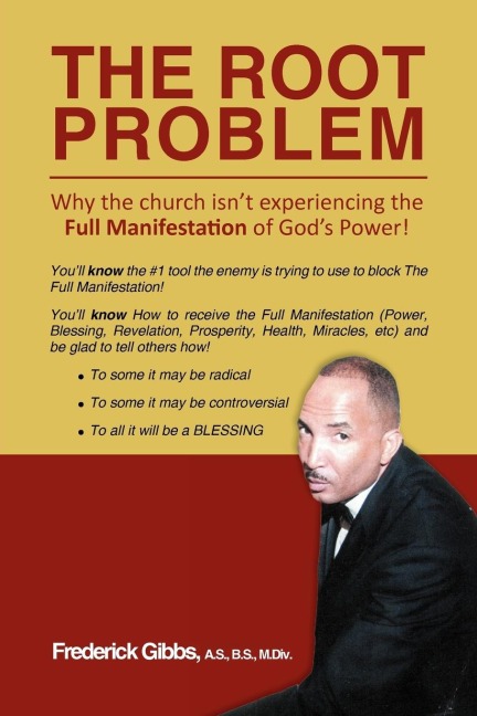 THE ROOT PROBLEM: Why the church isnt experiencing the Full Manifestation of Gods Power!