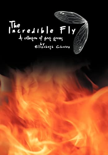 The Incredible Fly A Collection of Short Stories