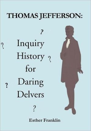 Thomas Jefferson Inquiry History for Daring Delvers