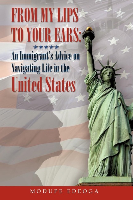 From My Lips to Your Ears: An Immigrants Advice on Navigating Life in the United States