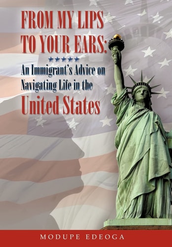 From My Lips to Your Ears An Immigrant's Advice on Navigating Life in the United States