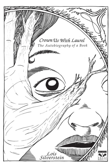Crown Us with Laurel: The Autobiography of a Book