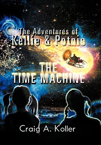 The Adventures of Kellie and Potnie - the Time MacHine