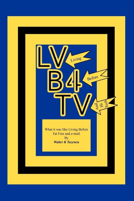Lvb4tv: What It Was Like Living Before Fat Free and E-mail