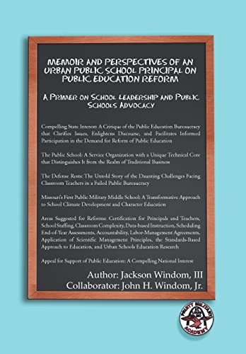 Memoir and Perspectives of an Urban Public School Principal on Public Education Reform A Primer on School Leadership and Public Schools Advocacy