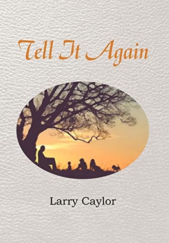 Tell It Again A Collection of Poems, Musings and Children's Stories