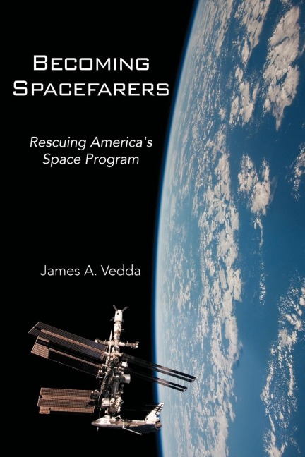 Becoming Spacefarers: Rescuing Americas Space Program