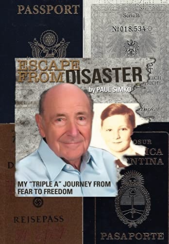 Escape from Disaster My Triple a Journey from Fear to Freedom