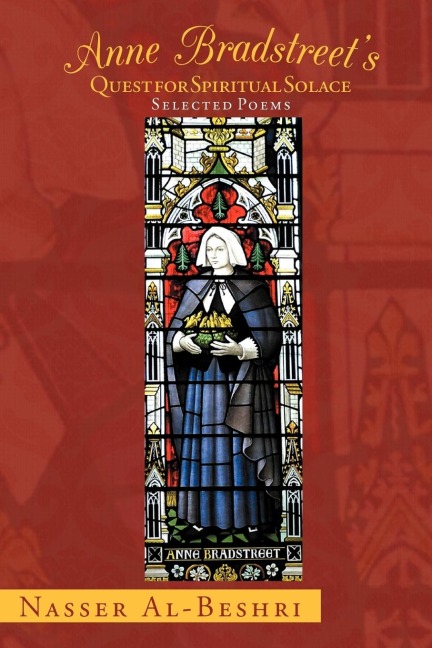 Anne Bradstreets Quest for Spiritual Solace: Selected Poems