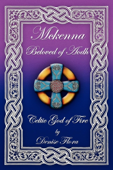 McKenna: Beloved of Aodh Celtic God of Fire