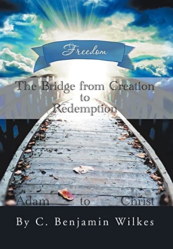 The Bridge from Creation to Redemption Freedom