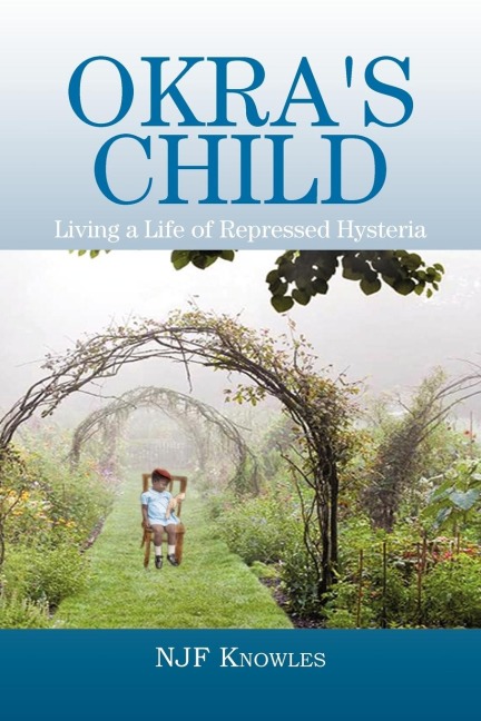 Okras Child: Living a Life of Repressed Hysteria