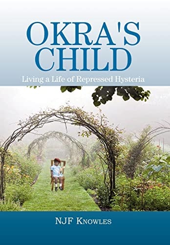 Okra's Child Living a Life of Repressed Hysteria