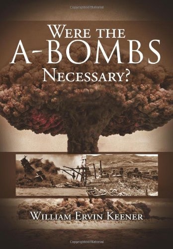 Were the A-Bombs Necessary?