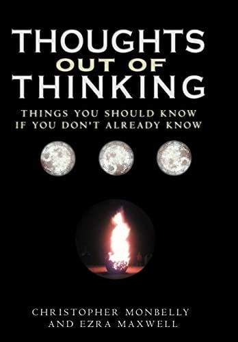 Thoughts Out of Thinking Things You Should Know If You Don't Already Know.