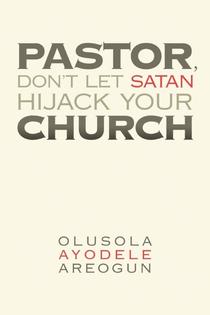 Pastor, Dont Let Satan Hijack Your Church