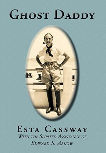 Ghost Daddy With the Spirited Assistance of Edward S. Arkow