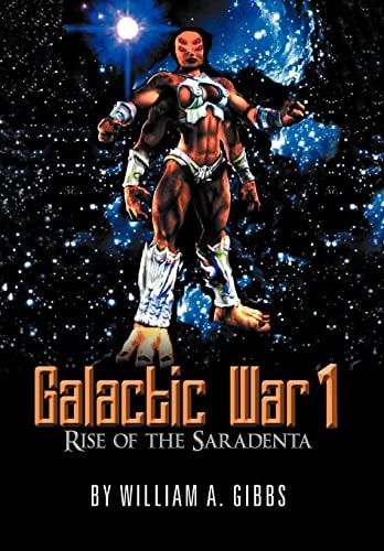 Galactic War 1 Rise of the Saradenta