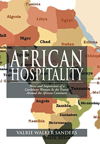 African Hospitality Notes and Impressions of a Caribbean Woman As She Travels Around the African Continent