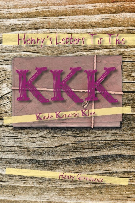 Henrys Letters to the KKK: Kindly Konarski Klan