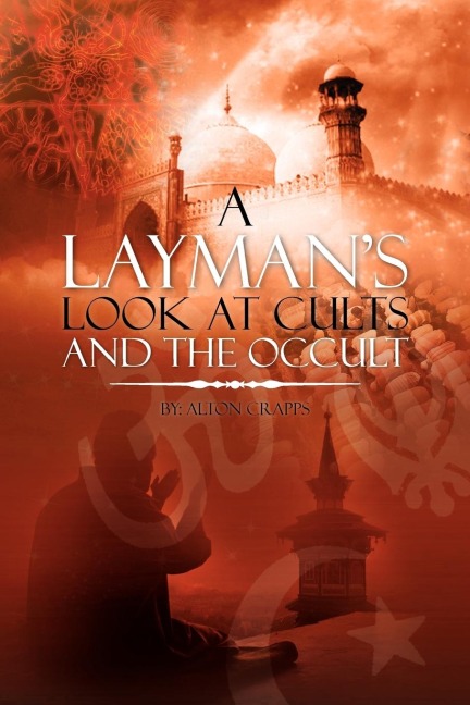 A Laymans Look at Cults and the Occult