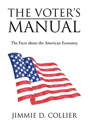 The Voter's Manual The Facts about the American Economy