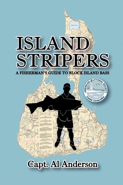 Island Stripers: A Fishermans Guide to Block Island