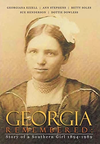Georgia Remembered : Story of a Southern Girl 1894-1989