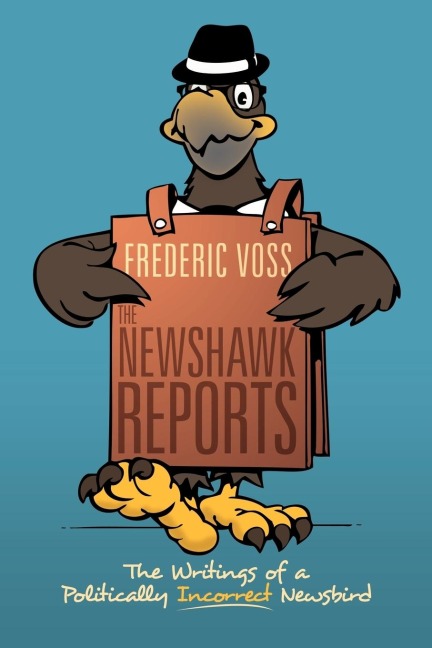 The Newshawk Reports: The Writings of a Politically Incorrect Newsbird