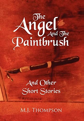 The Angel and the Paintbrush And Other Short Stories