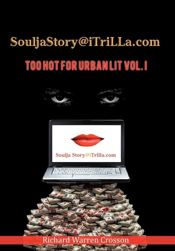 Souljastory@itrilla.com Too Hot for Urban Lit Vol. I: @Itrilla.com