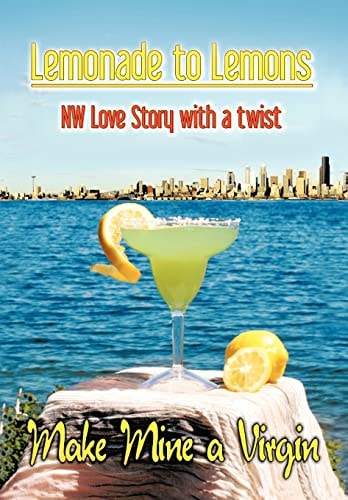 Lemonade to Lemons NW Love Story with a Twist