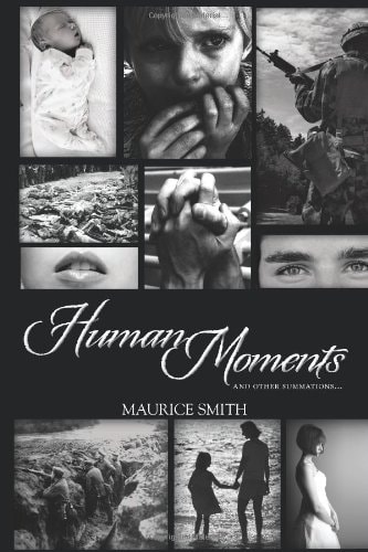 Human Moments And Other Summations...