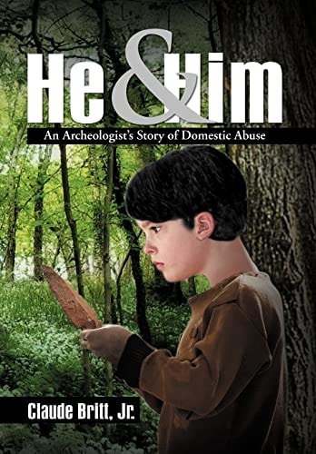 He and Him An Archeologist's Story of Domestic Abuse