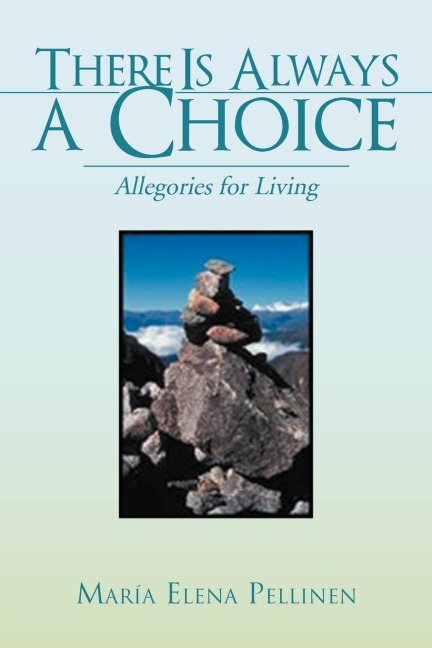 There Is Always a Choice: Allegories for Living