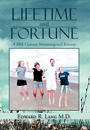 Lifetime and Fortune A 20th Century Neurosurgeon's Journey