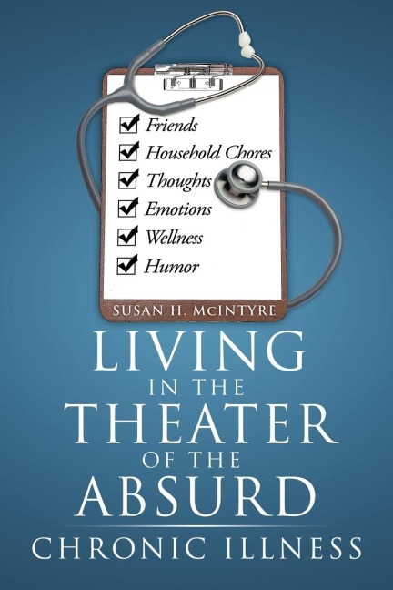 Living in the Theater of the Absurd: Chronic Illness