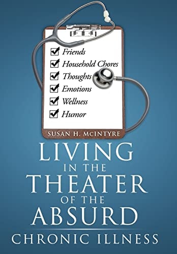 Living in the Theater of the Absurd Chronic Illness