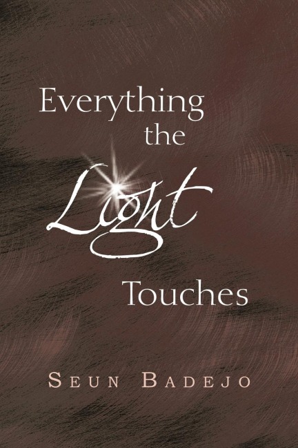 Everything the Light Touches: Collection of Poems