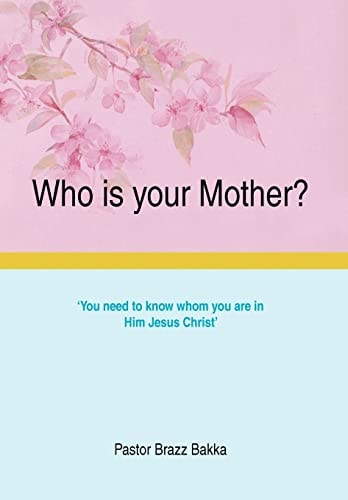 Who Is Your Mother?