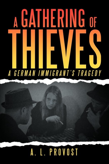 A Gathering of Thieves: A German Immigrants Tragedy