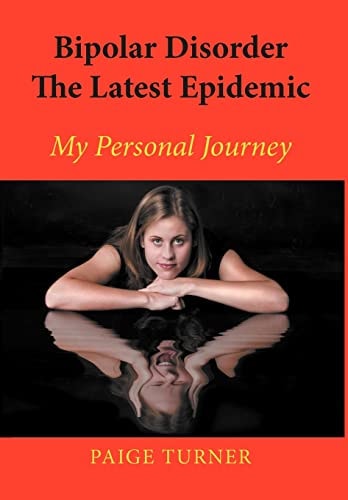 Bipolar Disorder the Latest Epidemic My Personal Journey