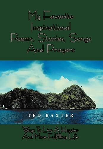 My Favorite Inspirational Poems,Stories,Songs and Prayers Ways to Live Happier and More Fulfilling Life