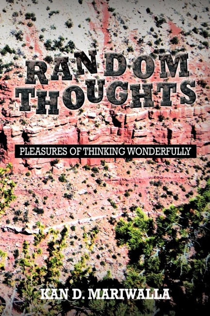 Random Thoughts: Pleasures of Thinking Wonderfully