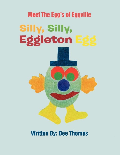 Silly, Silly, Eggleton Egg: Meet the Eggs of Eggville